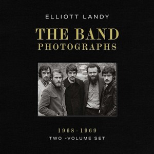 The Band Photographs, 1968-1969: Two-Volume Set - by  Elliott Landy (Hardcover) - 1 of 1