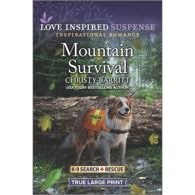 Mountain Survival - (K-9 Search and Rescue) Large Print by  Christy Barritt (Paperback)