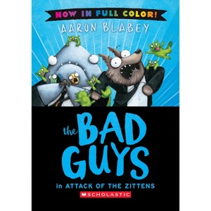 The Bad Guys in Attack of the Zitten (Color Edition) - by  Aaron Blabey (Hardcover) - 1 of 1