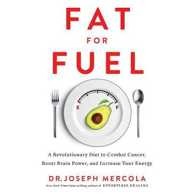 Fat for Fuel - by  Joseph Mercola (Paperback)