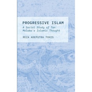 Progressive Islam - by  Reza Adeputra Tohis (Hardcover) - 1 of 1