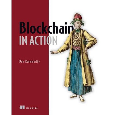 Blockchain in Action - (In Action) by  Bina Ramamurthy (Paperback)