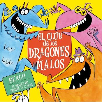 Club de Los Dragones Malos, El - by  Beach (Hardcover)