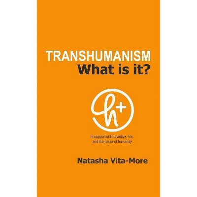 Transhumanism - by  Natasha Vita-More (Paperback)