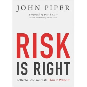 Risk Is Right - by  John Piper (Paperback) - 1 of 1