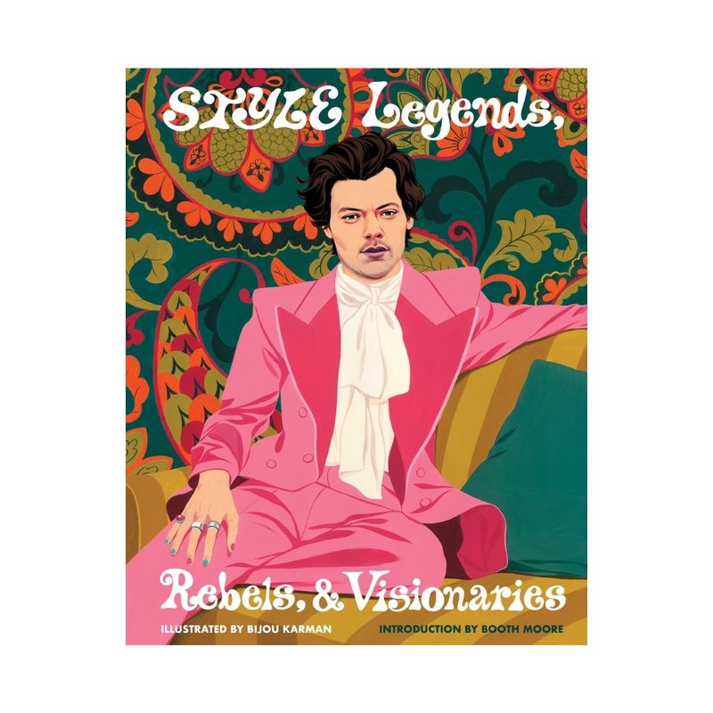 Style Legends, Rebels, and Visionaries - by  Bijou Karman (Hardcover), 1 of 2