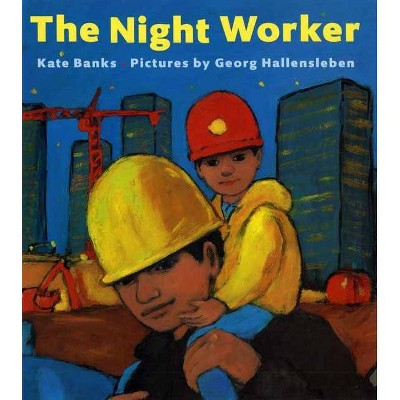 The Night Worker - by  Kate Banks (Paperback)