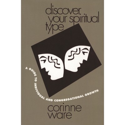 Discover Your Spiritual Type - by  Corinne Ware (Paperback)