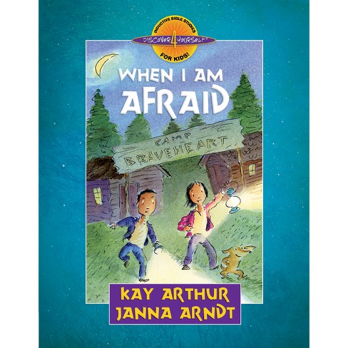 When I Am Afraid - (discover 4 Yourself Inductive Bible Studies For Kids)  By Kay Arthur & Janna Arndt (paperback) : Target