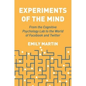Experiments of the Mind - by  Emily Martin (Paperback) - 1 of 1