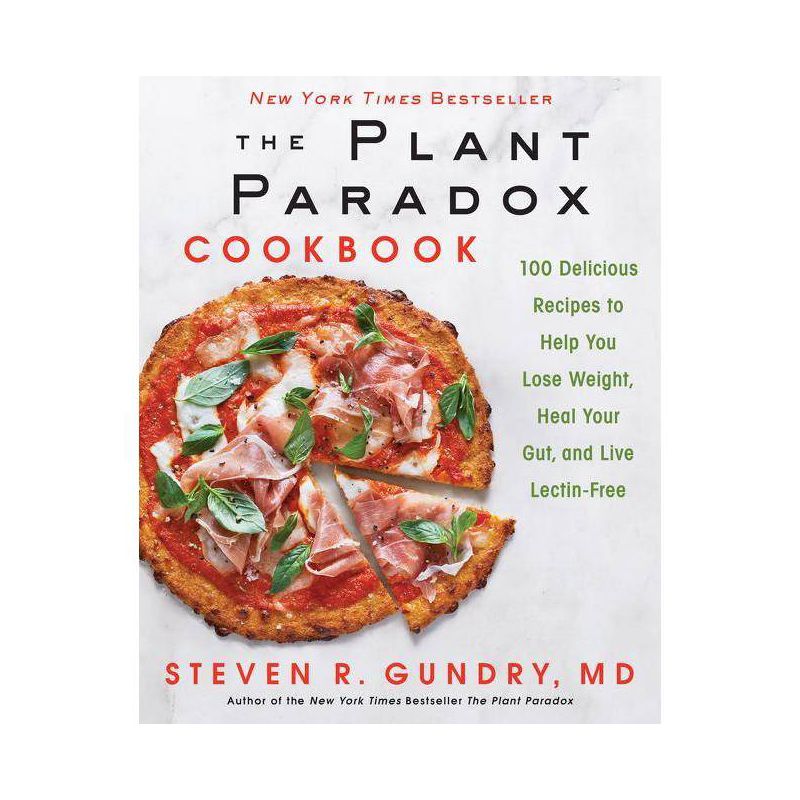 The Plant Paradox Cookbook - by  Steven R Gundry MD (Hardcover), 1 of 2