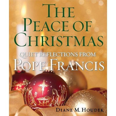 The Peace of Christmas - by  Diane M Houdek (Paperback)