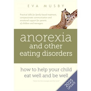 Anorexia and other Eating Disorders - by  Eva Musby (Paperback) - 1 of 1