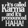 Mens Funny T Shirts Its Called Karma And Its Pronounced HAHA Sarcastic Graphic Novelty Tee For Men - Crazy Dog Men's T Shirt Black M - 2 of 4