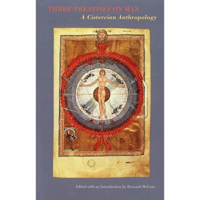 Three Treatises on Man - (Cistercian Fathers) by  Bernard McGinn (Paperback)