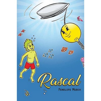 Rascal - by  Penelope Murch (Paperback)