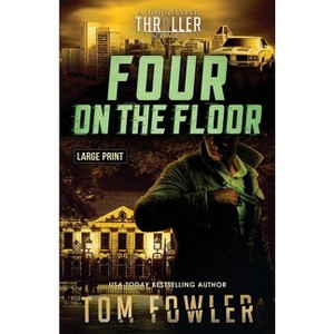 Four on the Floor - (The John Tyler Action Thrillers) Large Print by  Tom Fowler (Paperback) - 1 of 1