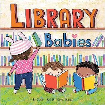 Library Babies - (Local Baby Books) by  Puck & Violet Lemay (Board Book)