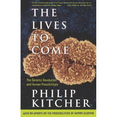 The Lives to Come - by  Philip Kitcher (Paperback)