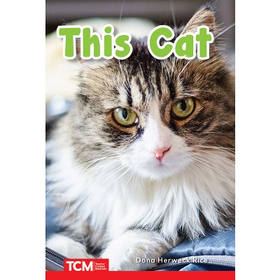 This Cat - (Decodable Books: Read & Succeed) by  Dona Herweck Rice (Paperback)
