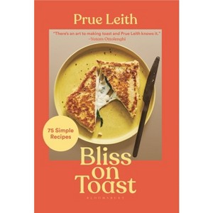 Bliss on Toast - by  Prue Leith (Hardcover) - 1 of 1