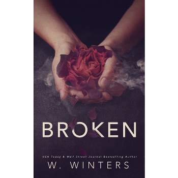 Broken - (The Last Kiss) by  W Winters (Paperback)