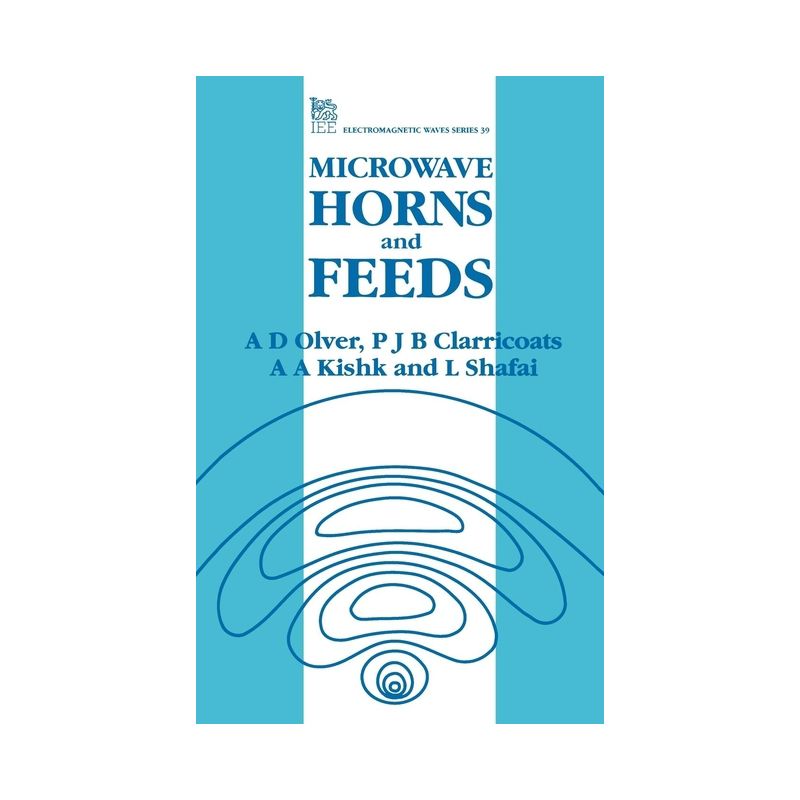 Microwave Horns and Feeds - (Electromagnetic Waves) by  A D Olver & P J B Clarricoats & A a Kishk & L Shafai (Hardcover), 1 of 2