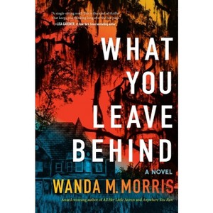 What You Leave Behind - by Wanda M Morris - 1 of 1