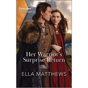 Her Warrior's Surprise Return - (Brothers and Rivals) by  Ella Matthews (Paperback)