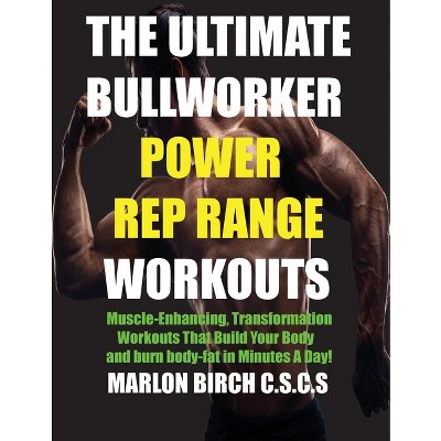 The Ultimate Bullworker Power Rep Range Workouts - by Marlon Birch  (Paperback)
