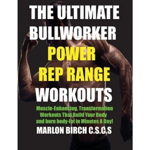 The Ultimate Bullworker Power Rep Range Workouts - by  Marlon Birch (Paperback) - 1 of 1