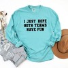 Simply Sage Market Women's I Just Hope Both Teams Have Fun Long Sleeve Garment Dyed Tee - 3 of 4