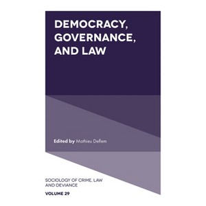 Democracy, Governance, and Law - (Sociology of Crime, Law and Deviance) by  Mathieu Deflem (Hardcover) - 1 of 1