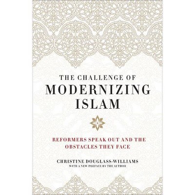 The Challenge of Modernizing Islam - by  Christine Douglass-Williams (Paperback)