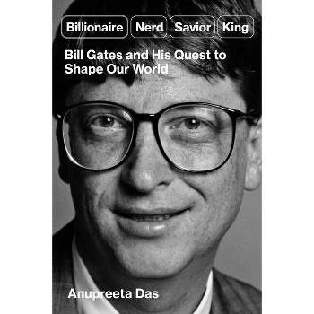 Billionaire, Nerd, Savior, King - by  Anupreeta Das (Hardcover)