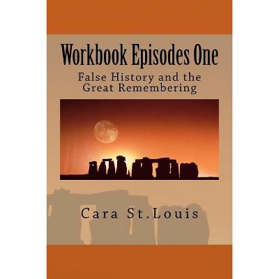 Workbook Episodes One - (The Imagination Chronicles) by  Cara St Louis (Paperback)