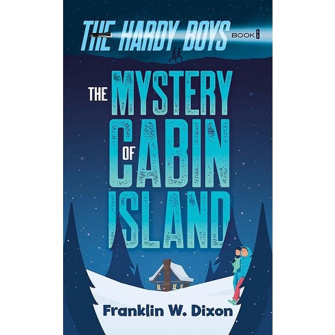 The Mystery Of Cabin Island - (hardy Boys Mysteries) By Franklin W 