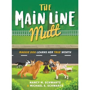 The Main Line Mutt - by Nancy M Schwartz & Michael S Schwartz - 1 of 1