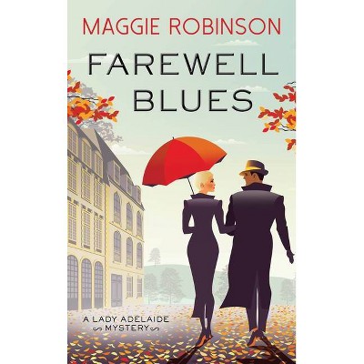 Farewell Blues - (Lady Adelaide Mysteries) by  Maggie Robinson (Paperback)