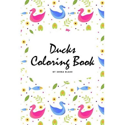 Ducks Coloring Book for Children (6x9 Coloring Book / Activity Book) - by  Sheba Blake (Paperback)