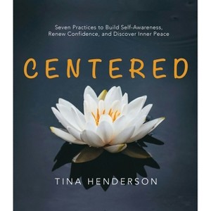 Centered - by  Tina Henderson (Hardcover) - 1 of 1