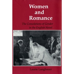 Women and Romance - (Reading Women Writing) by  Laurie Langbauer (Paperback) - 1 of 1