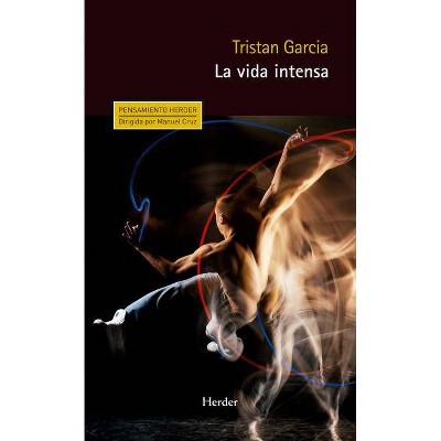 La Vida Intensa - by  Tristan Garcia (Paperback)