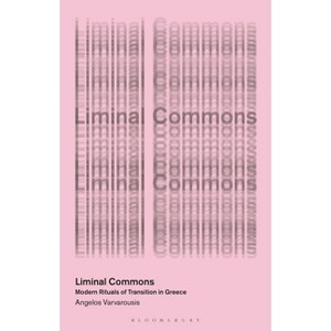 Liminal Commons - (In Common) by  Angelos Varvarousis (Paperback) - 1 of 1
