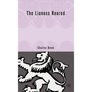The Lioness Roared - (Queenship and Power) Annotated by  C Beem (Hardcover) - 1 of 1