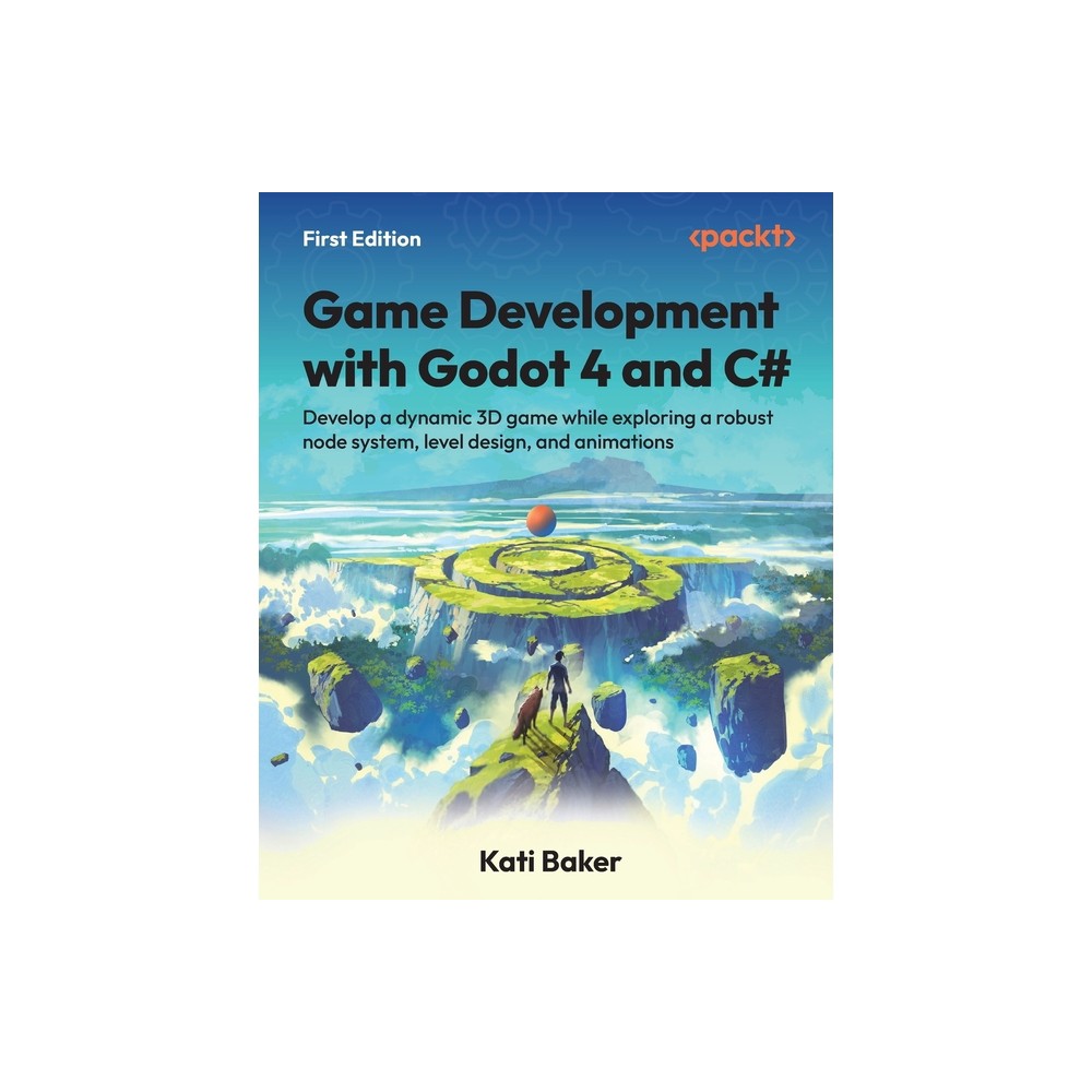 Game Development with Godot 4 and C# - by Kati Baker (Paperback)