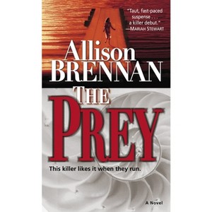 The Prey - (Predator Trilogy) by  Allison Brennan (Paperback) - 1 of 1