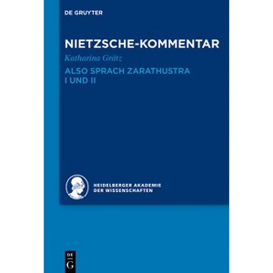 Kommentar Zu Nietzsches Also Sprach Zarathustra I Und II - by  Katharina Grätz (Hardcover) - 1 of 1