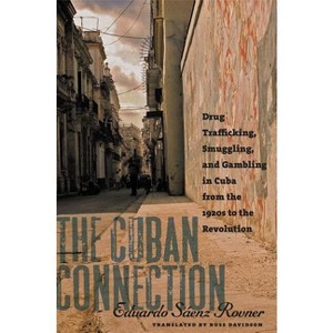 The Cuban Connection - (Latin America in Translation/En Traducción/Em Tradução) by  Eduardo Sáenz Rovner (Paperback) - 1 of 1