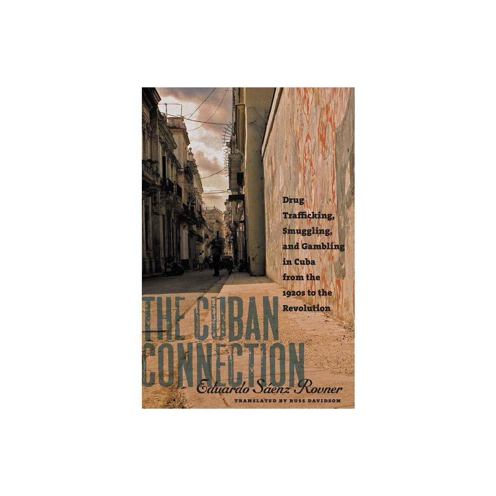 The Cuban Connection - (Latin America in Translation/En Traduccin/Em Traduo) by Eduardo Senz Rovner (Paperback)